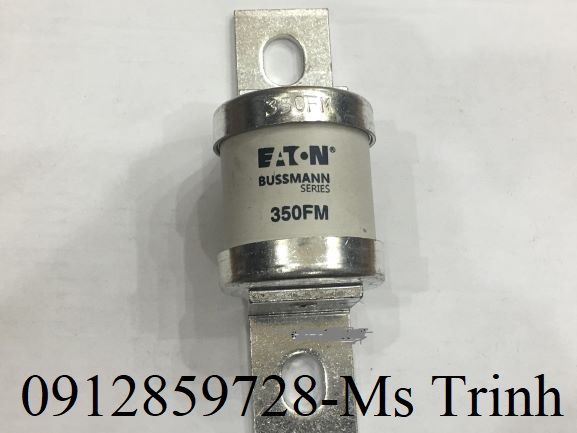 Cầu chì Bussmann 350FM, xuất xứ India