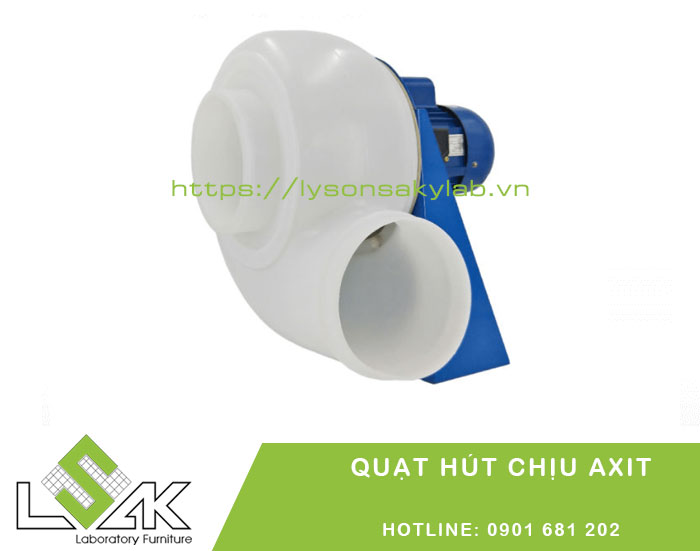 Quạt hút chuyên dụng chịu acid, bazo, dung môi phòng thí nghiệm