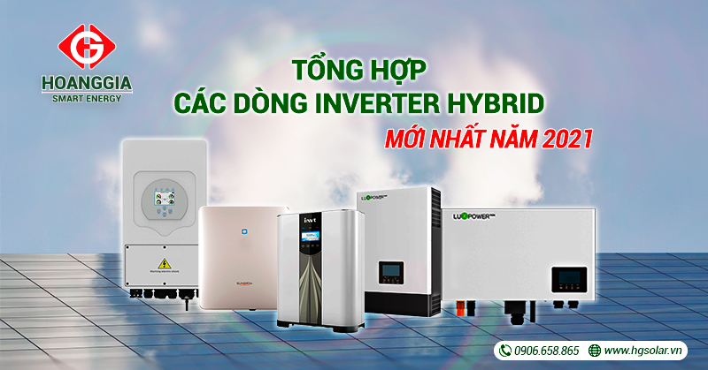 Tổng hợp các dòng inverter hybrid điện mặt trời mới nhất 2021